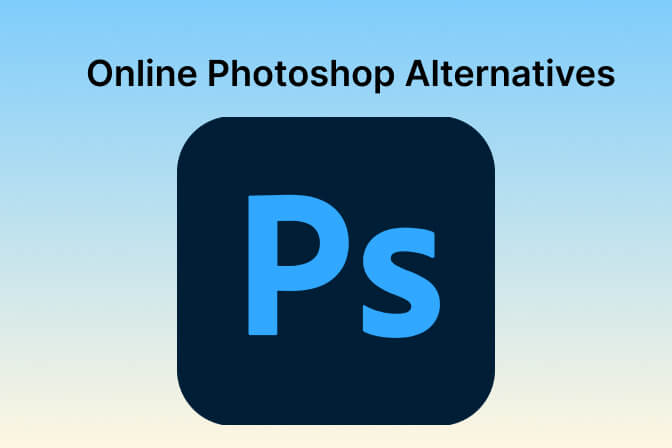 5 Best Easy-to-use Online Photoshop Alternatives