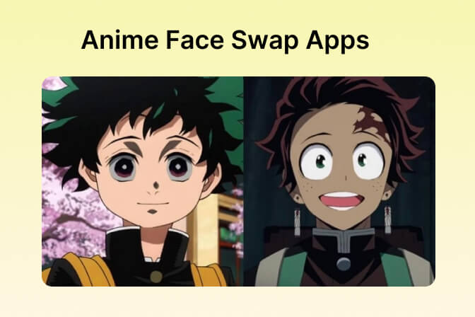 Top 5 Apps to Swap Face with Anime