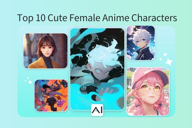 Top 10 Female Anime Characters You Need to Know About