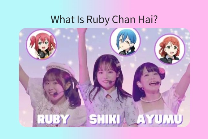 What Is “Ruby Chan Hai”? Explaining the TikTok Memes & Creation Tips