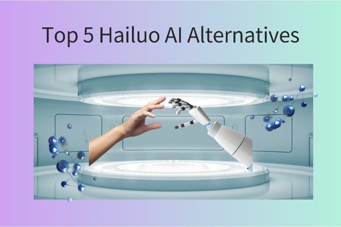 Top 5 Hailuo AI Alternatives For Quality Video Generation