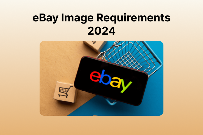 eBay Image Size and Requirements 2024 New Rules