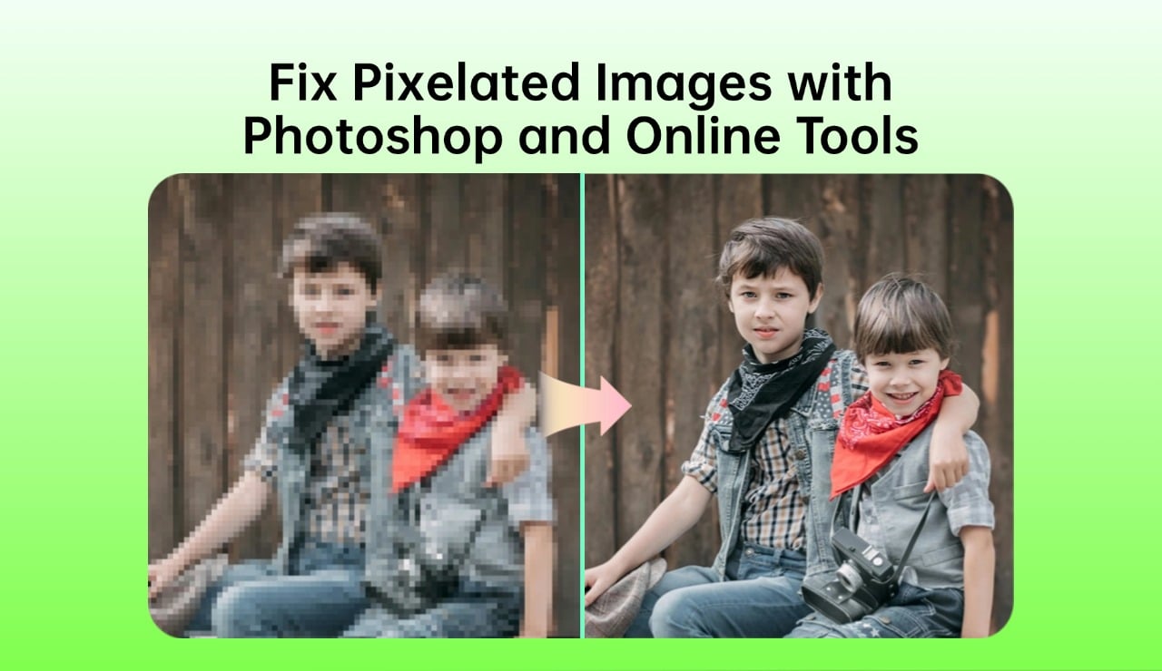 How to Fix Pixelated Images with Photoshop and Online Tools