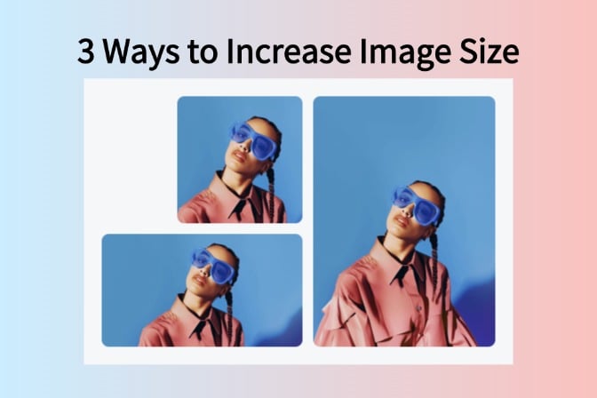 3 Proven Ways to Increase Image Size with AI Photo Editor