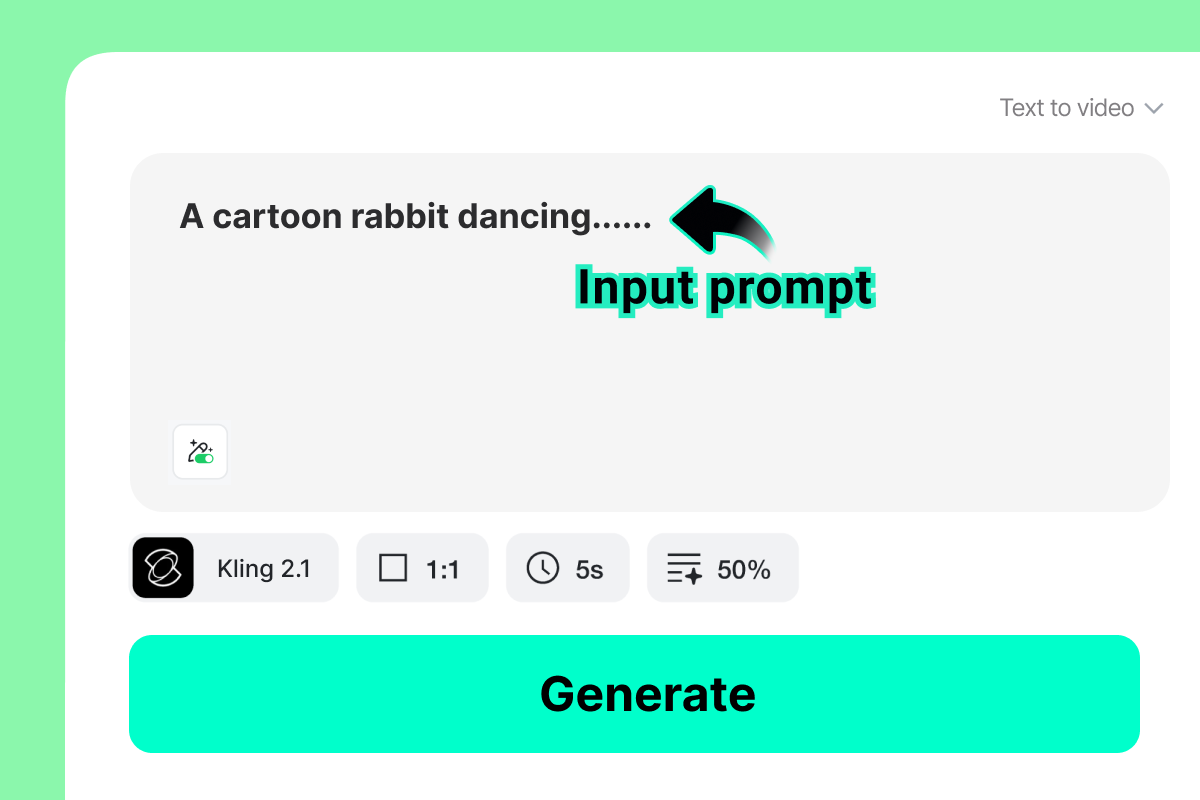Step 1: Enter your text prompt in the input box