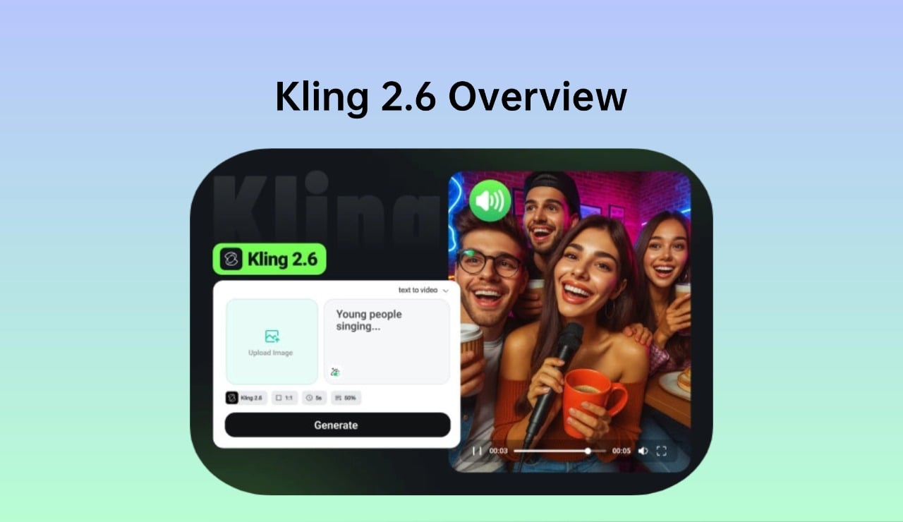 Kling 2.6 Overview:  Features, Benefits, and How to Use it Professionally
